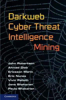Mineritul de informații privind amenințările cibernetice Darkweb - Darkweb Cyber Threat Intelligence Mining