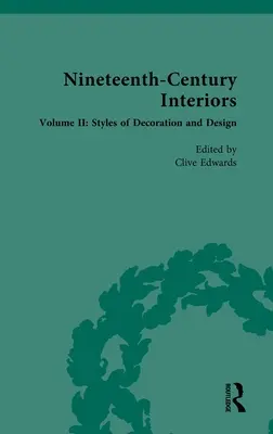 Interioare din secolul al XIX-lea: Volume II: Styles of Decoration and Design - Nineteenth-Century Interiors: Volume II: Styles of Decoration and Design