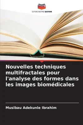 Noi tehnici multifractale pentru analiza formelor în imaginile biomedicale - Nouvelles techniques multifractales pour l'analyse des formes dans les images biomdicales