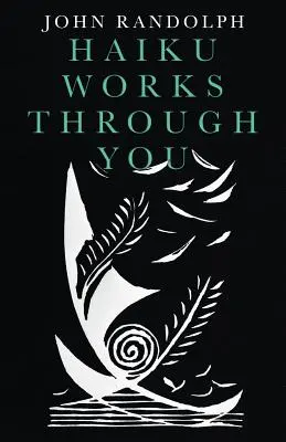 Haiku lucrează prin tine - Haiku Works Through You