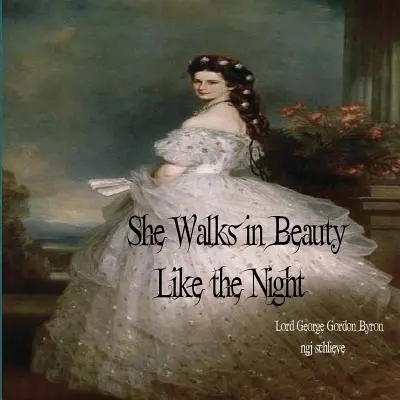 She Walks in Beauty Like the Night: Există plăcere în pădurile fără poteci - She Walks in Beauty Like the Night: There is Pleasure in the Pathless Woods