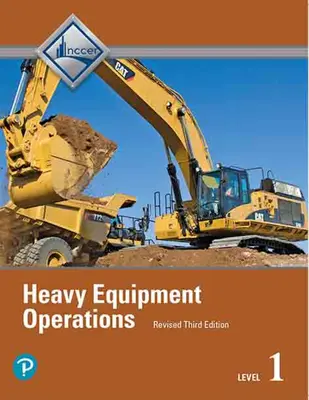 Ghidul stagiarului pentru operațiuni cu echipamente grele, nivelul 1 - Heavy Equipment Operations Trainee Guide, Level 1