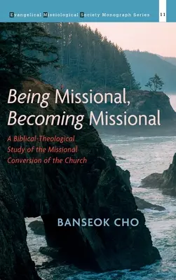 A fi misionar, a deveni misionar - Being Missional, Becoming Missional