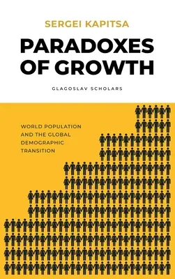 Paradoxul creșterii: Legile dezvoltării globale a umanității - Paradox of Growth: Laws of global development of humanity