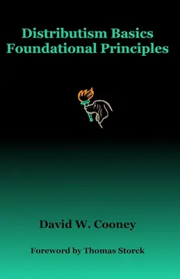 Bazele distributismului: Principii fundamentale - Distributism Basics: Foundational Principles