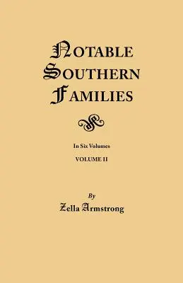Familii sudiste notabile. Volumul II - Notable Southern Families. Volume II