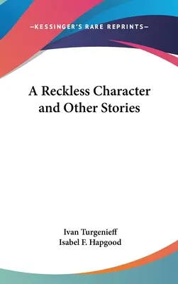 Un personaj nechibzuit și alte povestiri - A Reckless Character and Other Stories
