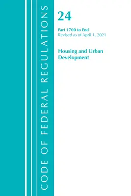 Code of Federal Regulations, Title 24 Housing and Urban Development 1700-End, Revised as of April 1, 2021 (Office of the Federal Register (U S ))