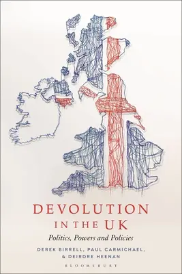 Devoluția în Regatul Unit: Politică, puteri și politici - Devolution in the UK: Politics, Powers and Policies