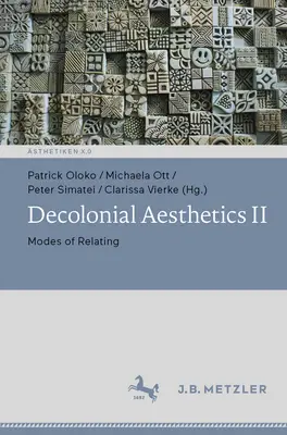 Estetica decolonială II: moduri de relaționare - Decolonial Aesthetics II: Modes of Relating