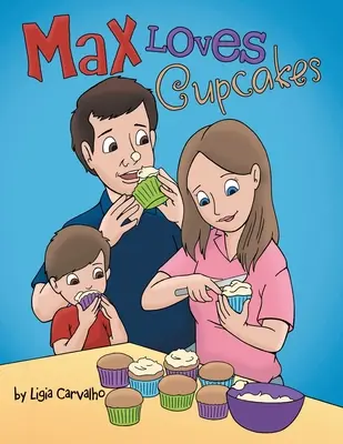Max iubește prăjiturile - Max Loves Cupcakes