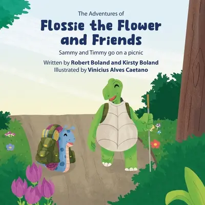 Aventurile lui Flossie the Flower și ale prietenilor: Sammy și Timmy merg la un picnic - The Adventures of Flossie the Flower and Friends: Sammy and Timmy go on a picnic