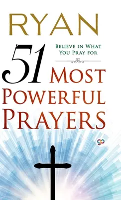 51 cele mai puternice rugăciuni - 51 Most Powerful Prayers