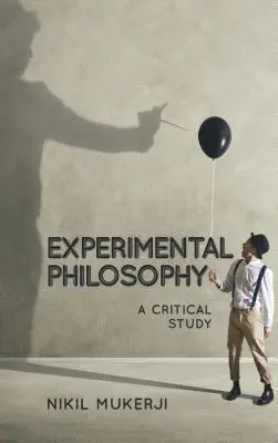 Filosofie experimentală: Un studiu critic - Experimental Philosophy: A Critical Study