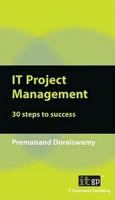 Managementul proiectelor IT: 30 de pași către succes - IT Project Management: 30 Steps to Success
