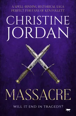 Masacrul: O saga istorică fermecătoare, perfectă pentru fanii lui Ken Follett - Massacre: A spell-binding historical saga perfect for fans of Ken Follett
