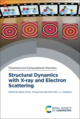 Dinamica structurală cu împrăștierea razelor X și a electronilor - Structural Dynamics with X-Ray and Electron Scattering