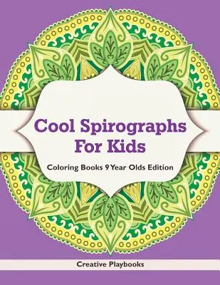 Spirograme cool pentru copii - cărți de colorat ediția pentru copii de 9 ani - Cool Spirographs For Kids - Coloring Books 9 Year Olds Edition