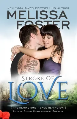 Lovitură de dragoste (Love in Bloom: The Remingtons, Book 2): Sage Remington - Stroke of Love (Love in Bloom: The Remingtons, Book 2): Sage Remington