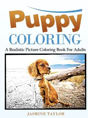 Puppy Coloring: O carte de colorat cu imagini realiste pentru adulți - Puppy Coloring: A Realistic Picture Coloring Book for Adults