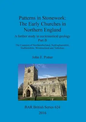 Modele în piatră: Bisericile timpurii din nordul Angliei - Patterns in Stonework: The Early Churches in Northern England