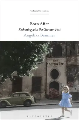 Născut după: Recunoașterea trecutului german - Born After: Reckoning with the German Past