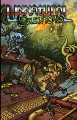 Unnatural Selections Volume 1: O carte de monștri post-apocaliptici pentru jocurile de rol MCC și DCC - Unnatural Selections Volume 1: A book of post-apocalyptic monsters for the MCC and DCC Role Playing Games