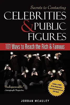 Secretele contactării celebrităților: 101 moduri de a ajunge la cei bogați și faimoși - Secrets to Contacting Celebrities: 101 Ways to Reach the Rich and Famous
