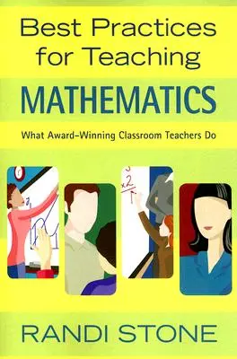 Cele mai bune practici pentru predarea matematicii: Ce fac profesorii premiați la clasă - Best Practices for Teaching Mathematics: What Award-Winning Classroom Teachers Do