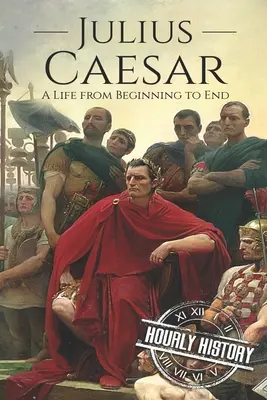 Iulius Cezar: O viață de la început până la sfârșit - Julius Caesar: A Life From Beginning to End