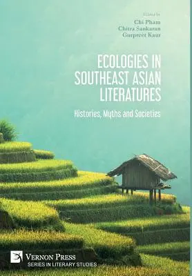 Ecologii în literaturile sud-est asiatice: Istorii, mituri și societăți - Ecologies in Southeast Asian Literatures: Histories, Myths and Societies