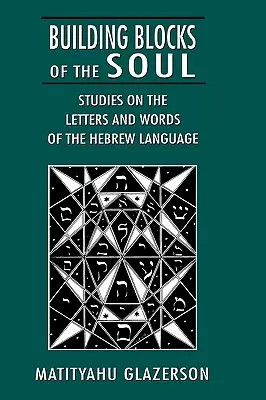 Blocuri de construcție ale sufletului: Studii asupra literelor și cuvintelor limbii ebraice - Building Blocks of the Soul: Studies on the Letters and Words of the Hebrew Language