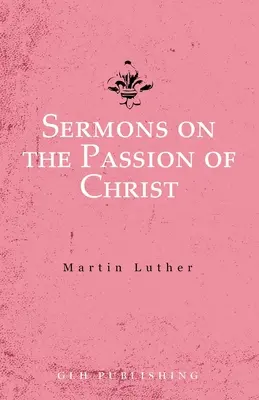 Predici despre patima lui Hristos - Sermons on the Passion of Christ