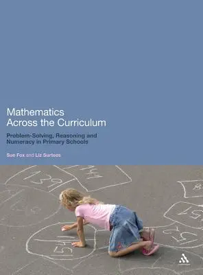 Mathematics Across the Curriculum: Rezolvarea problemelor, raționamentul și abilitățile numerice în școlile primare - Mathematics Across the Curriculum: Problem-Solving, Reasoning and Numeracy in Primary Schools