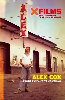 X Films: Confesiunile adevărate ale unui cineast radical - X Films: True Confessions of a Radical Filmmaker