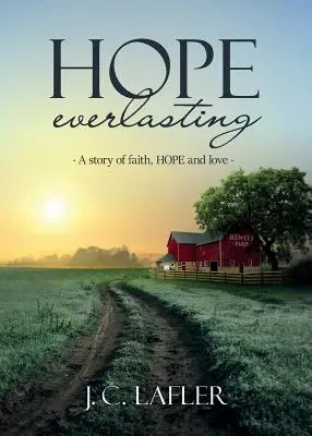 Hope Everlasting: O poveste de credință, speranță și dragoste - Hope Everlasting: A Story of Faith, Hope and Love