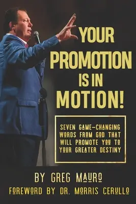 Promovarea ta este în mișcare! Șapte cuvinte de la Dumnezeu care schimbă jocul și care te vor promova către destinul tău măreț - Your Promotion Is In Motion!: Seven Game-Changing Words From God That Will Promote You To Your Greater Destiny