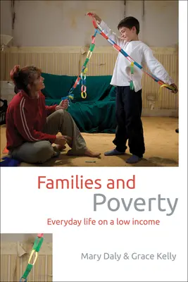 Families and Poverty: Viața de zi cu zi pe un venit scăzut - Families and Poverty: Everyday Life on a Low Income