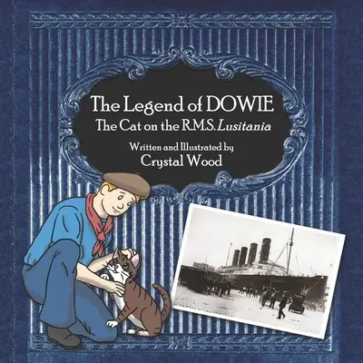 Legenda lui Dowie, pisica de pe R.M.S. Lusitania - The Legend of Dowie, The Cat on the R.M.S. Lusitania