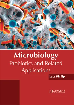 Microbiologie: Probiotice și aplicații conexe - Microbiology: Probiotics and Related Applications