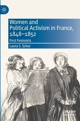 Femeile și activismul politic în Franța, 1848-1852: Primele feministe - Women and Political Activism in France, 1848-1852: First Feminists