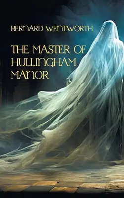 Stăpânul conacului Hullingham - The Master of Hullingham Manor