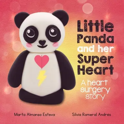 Micul Panda și super inima ei: O poveste despre operația pe cord - Little Panda and Her Super Heart: A heart surgery story