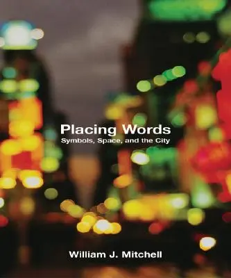 Plasarea cuvintelor: Simboluri, spațiu și oraș - Placing Words: Symbols, Space, and the City