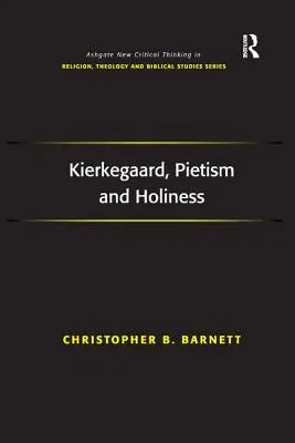 Kierkegaard, pietismul și sfințenia - Kierkegaard, Pietism and Holiness