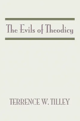 Răutățile teodiciei - The Evils of Theodicy