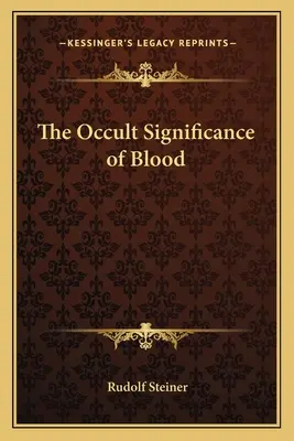 Semnificația ocultă a sângelui - The Occult Significance of Blood