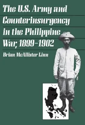 Armata SUA și contrainsurgența în războiul din Filipine, 1899-1902 - The U.S. Army and Counterinsurgency in the Philippine War, 1899-1902