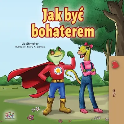 Being a Superhero (Carte poloneză pentru copii) - Being a Superhero (Polish Book for Children)
