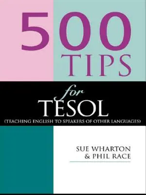500 de sfaturi pentru profesorii TESOL - 500 Tips for TESOL Teachers